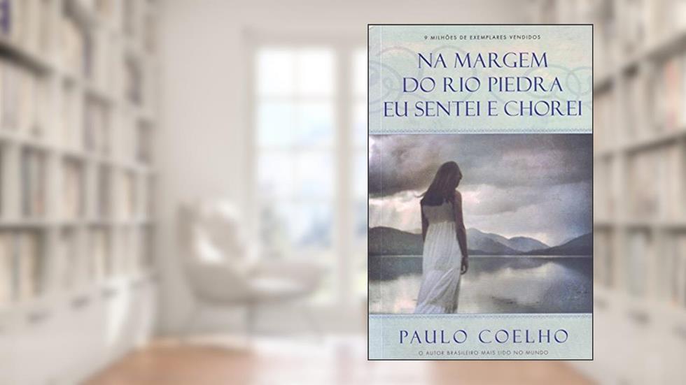 Nas Margem do Rio Piedra Eu Sentei e Chorei, do autor Paulo Coelho