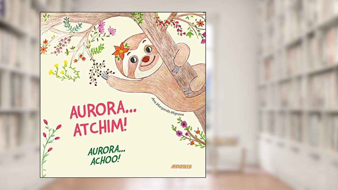 Aurora... Atchim!, do autor Ana Margarida Mignone