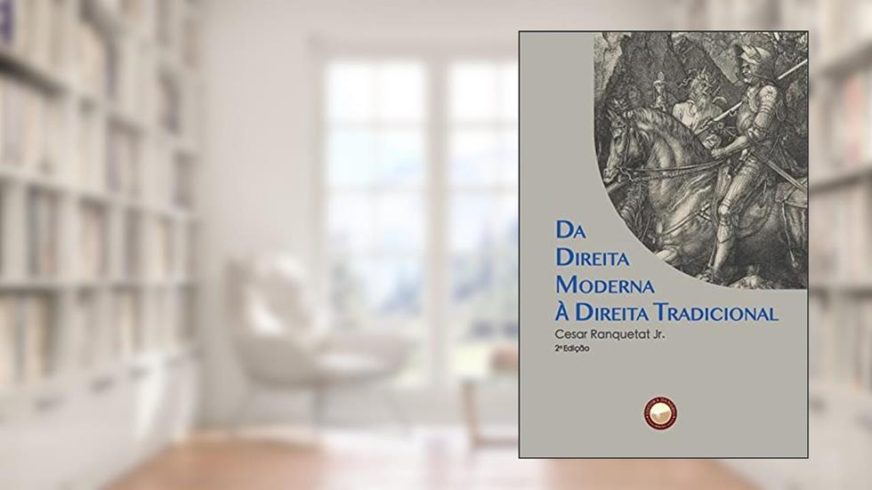 Da direita moderna à direita tradicional, do autor Cesar Ranquetat Júnior
