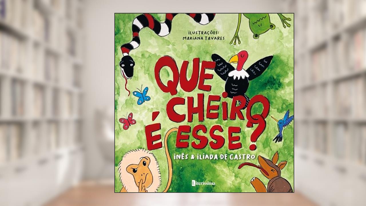 Que cheiro é esse, do autor Inês e Ilíada de Castro