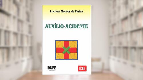 Capa de Auxílio-Acidente, do autor Luciana Moraes de Farias