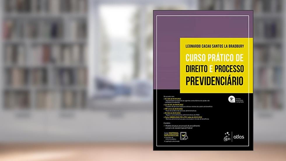 Curso Prático de Direito e Processo Previdenciário, do autor Leonardo Cacau Santos La Bradbury