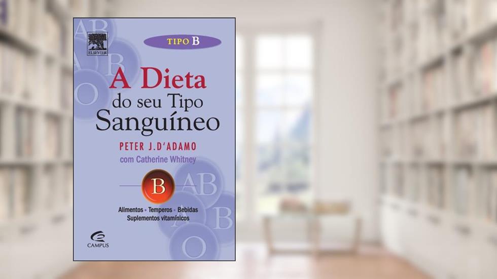 Tipo B, do autor Peter D´adamo; Catherine Whitney