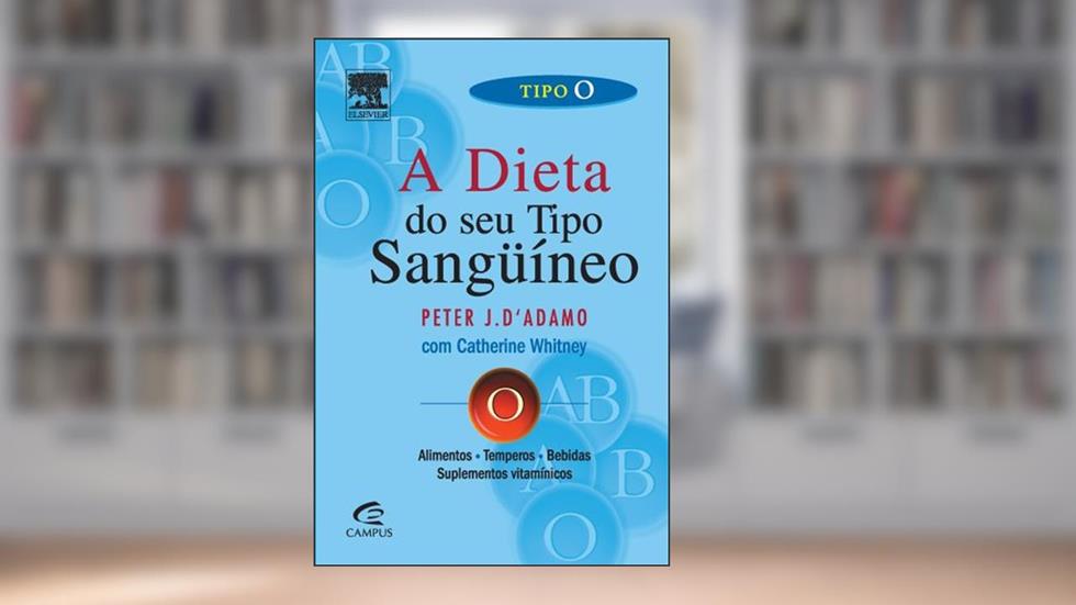 Tipo O, do autor Peter D´adamo; Catherine Whitney