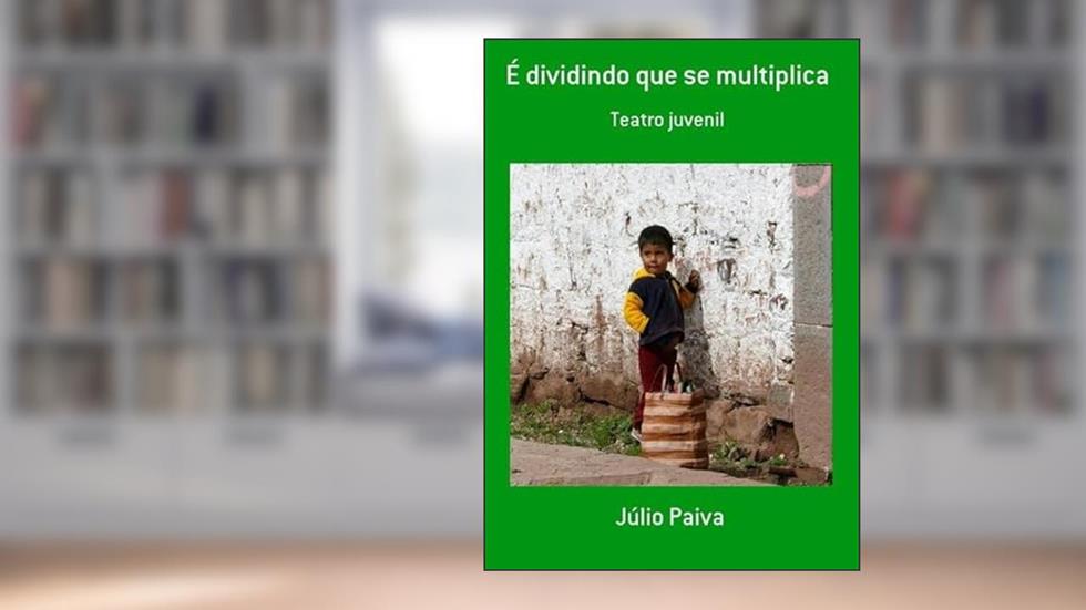E Dividindo que Se Multiplica, do autor Júlio Paiva