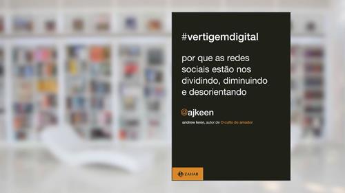 Capa de Vertigem digital: Por que as redes sociais estão nos dividindo, diminuindo e desorientando, do autor Andrew Keen