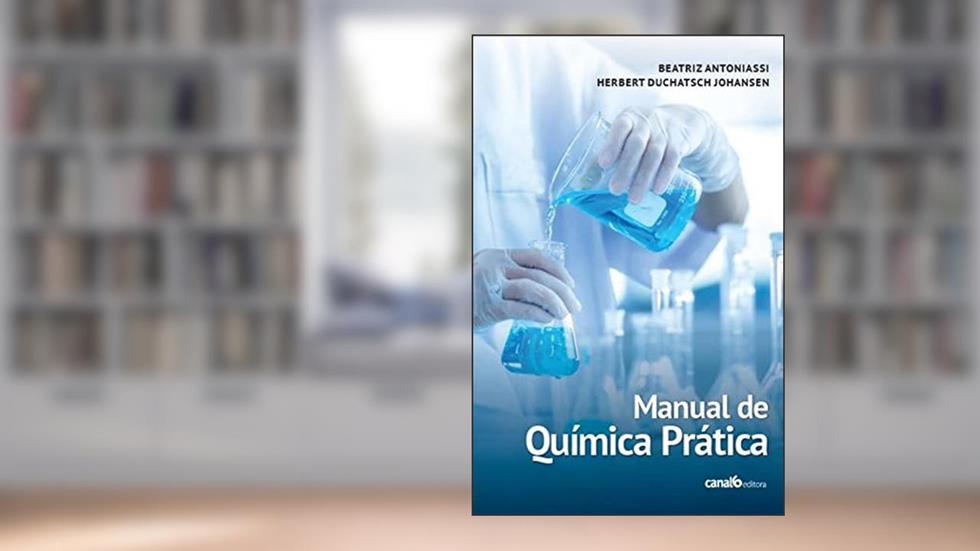 Manual de Química Prática, do autor Beatriz Antoniassi; Herbert Duchatsch Johansen
