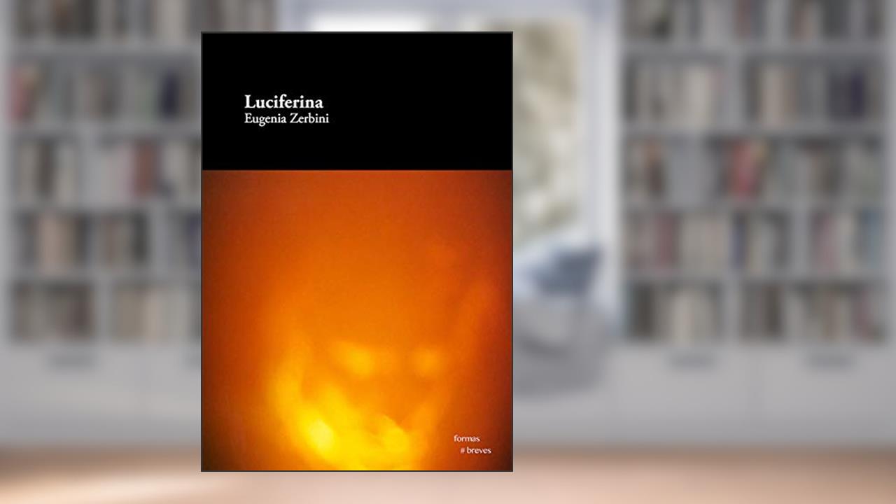 Luciferina (Formas Breves), do autor Eugenia Zerbini