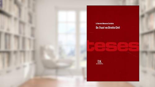 Capa de Do Trust no Direito Civil, do autor A. Barreto Menezes Cordeiro
