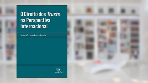 Capa de O Direito dos Trusts na Perspectiva Internacional, do autor Verônica Scriptore Freire e Almeida