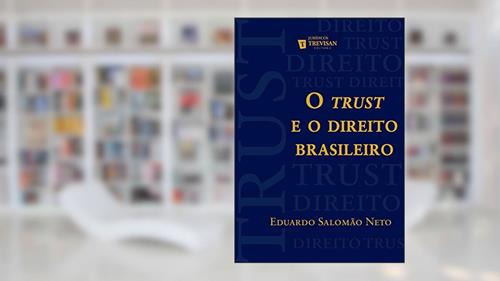 Capa de O Trust e o direito brasileiro, do autor Eduardo Salomão Neto