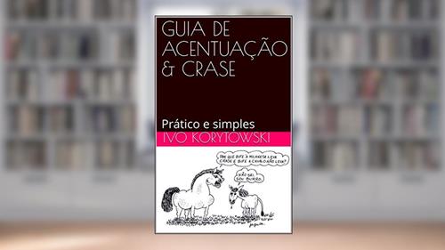 Capa de GUIA DE ACENTUAÇÃO & CRASE: Prático e simples, do autor Ivo Korytowski