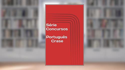 Capa de Português (Crase) - Série Concursos e Vestibulares, do autor Lauro Guzzo Alves