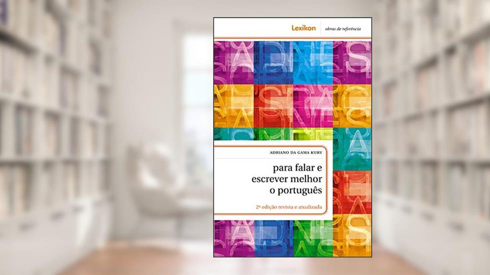 Para falar e escrever melhor o português, do autor Adriano da Gama Kury