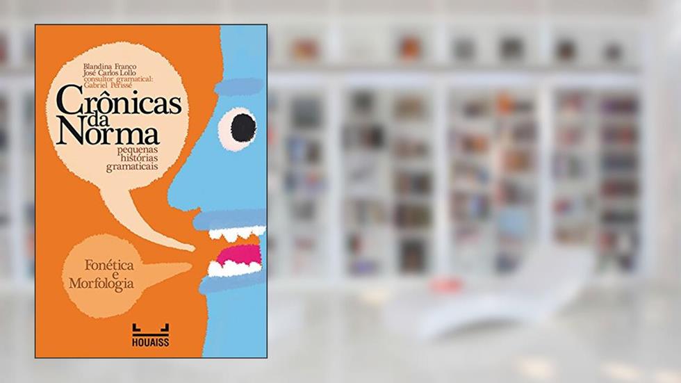 Fonética e Morfologia - Crônicas de Norma, do autor Blandina Franco; José Carlos Lollo