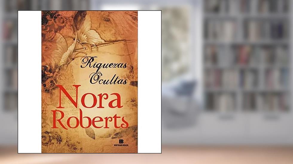 Riquezas ocultas, do autor Nora Roberts