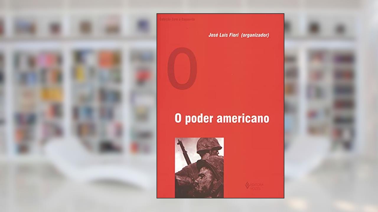 O poder americano, do autor José Luís Fiori