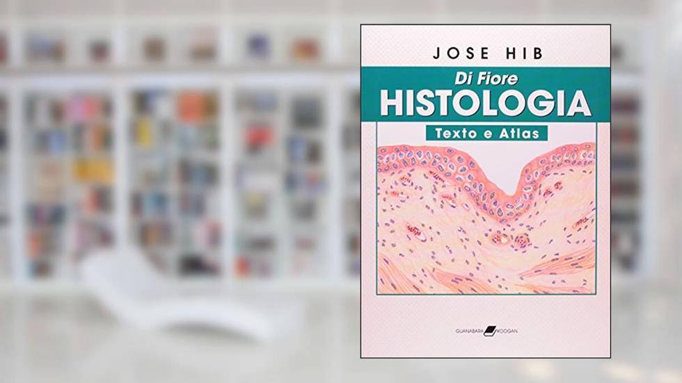 Di Fiore - Histologia - Texto e Atlas, do autor Hib