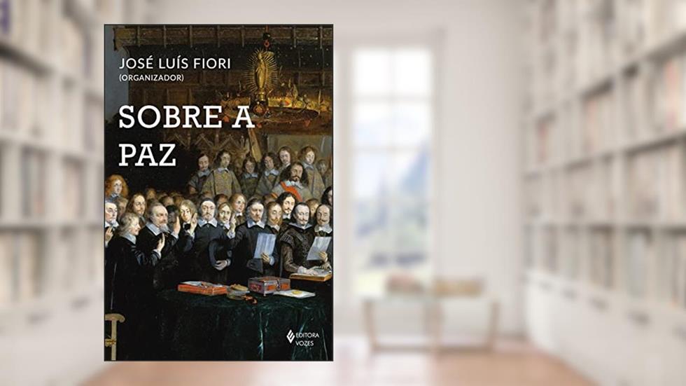 Sobre a paz, do autor José Luís Fiori