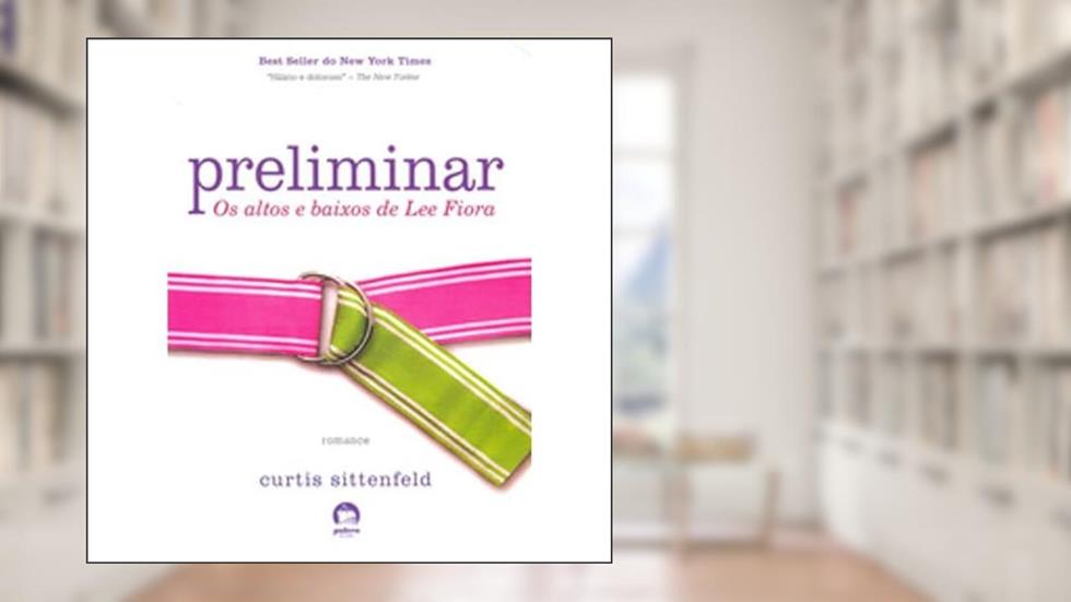 Preliminar: Os altos e baixos de Lee Fiora: Os altos e baixos de Lee Fiora, do autor Curtis Sittenfeld