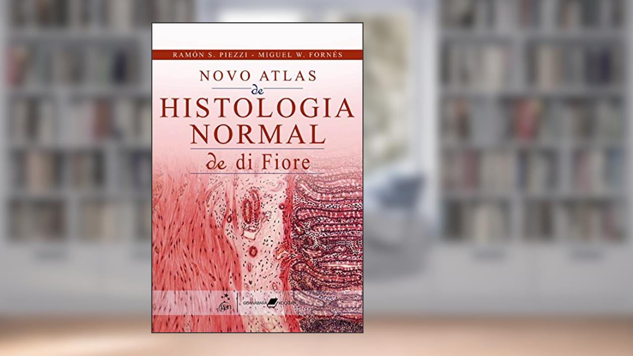 Novo Atlas de Histologia Normal de Di Fiore, do autor Piezzi