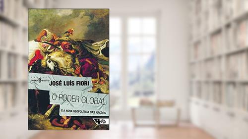 Capa de O Poder Global: e a Nova Geopolítica das Nações, do autor José Luís Fiori