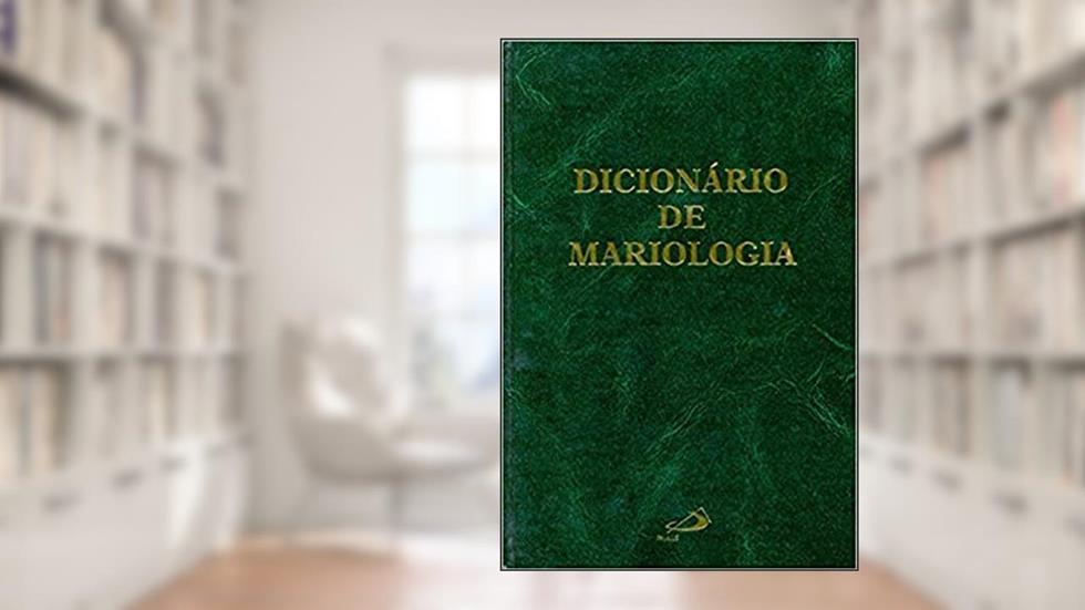 Dicionário de Mariologia, do autor Salvatore Meo; Stefano de Fiores