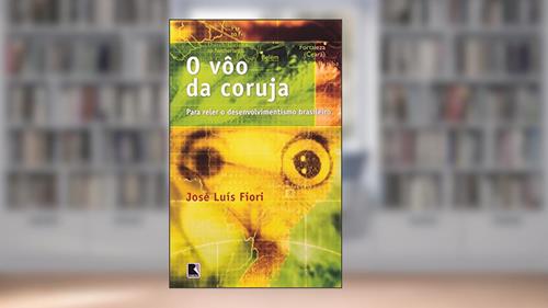 Capa de O VÔO DA CORUJA, do autor José Luis Fiori