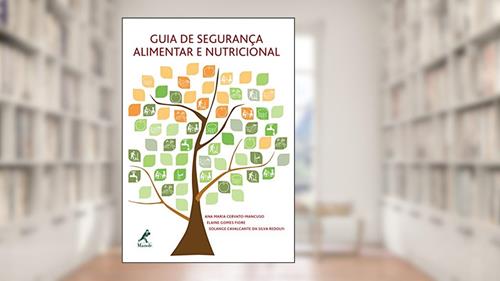 Capa de Guia de segurança alimentar e nutricional, do autor Ana Maria Cervato-Mancuso; Elaine Gomes Fiore; Solange Cavalcante da Silva Redolfi
