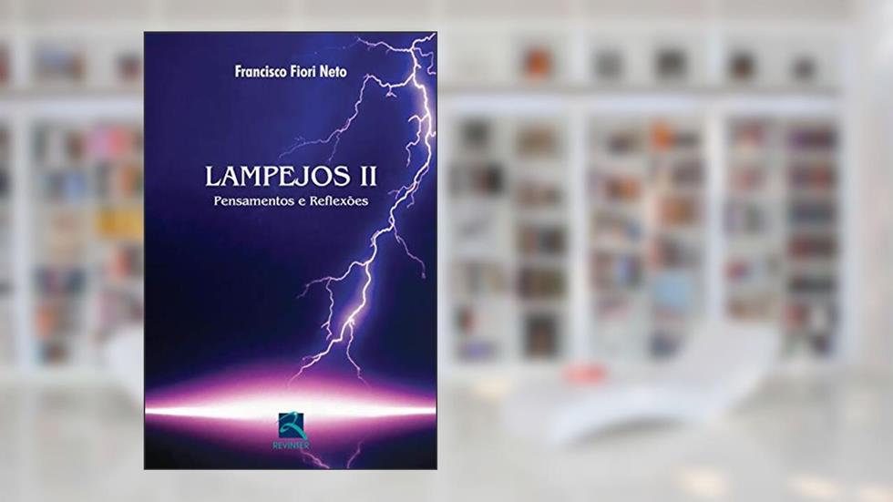 Lampejos II: Pensamentos e Reflexões, do autor Francisco Fiori Neto