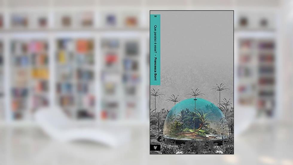 Que paraíso é esse?, do autor Francesca Borri