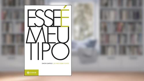Capa de Esse é meu tipo: Um livro sobre fontes, do autor Simon Garfield