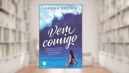 Capa de Vem comigo, do autor Karma Brown
