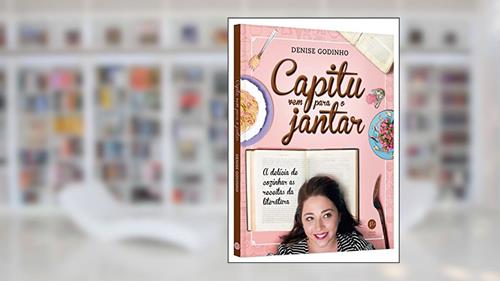 Capa de Capitu vem para o jantar, do autor Denise Godinho