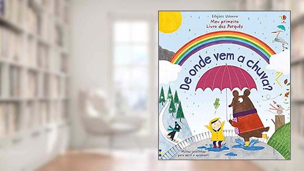 De onde vem a chuva?: meu primeiro livro dos porquês, do autor Katie Daynes