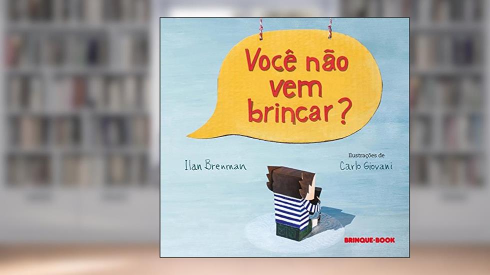 Você não vem brincar?, do autor Ilan Brenman