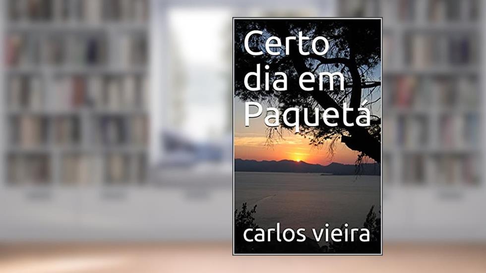 Certo dia em Paquetá, do autor carlos vieira