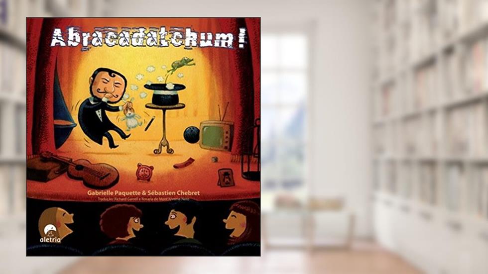 Abracadatchum!, do autor Gabrielle Paquete