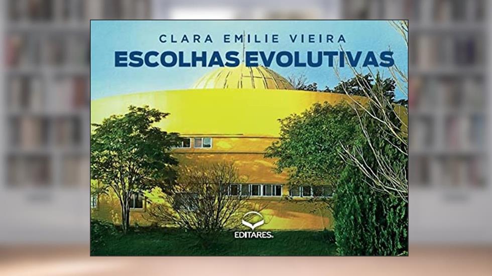 Escolhas Evolutivas: 120 Opções para Reflexão e Expansão das Ideias, do autor Clara Emilie Vieira