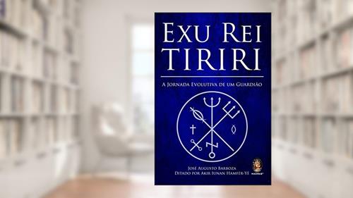 Capa de Exu Rei Tiriri: A jornada evolutiva de um guardião, do autor Jose Augusto Barboza