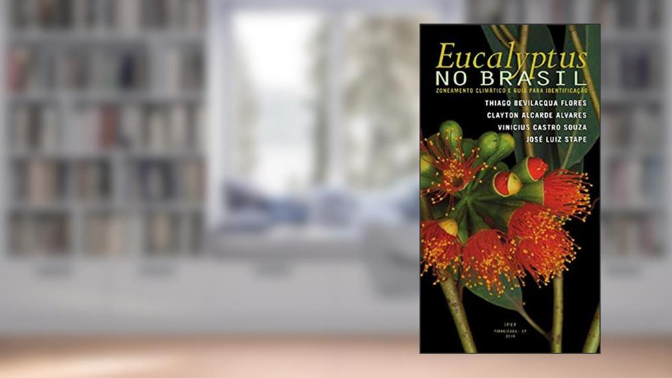 EUCALYPTUS DO BRASIL, do autor THIAGO BEVILACQUA FLORES