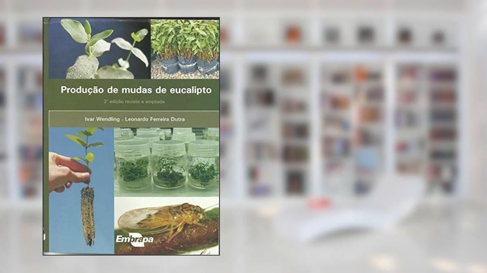Produção de Mudas de Eucalipto, do autor Ivar Wendling