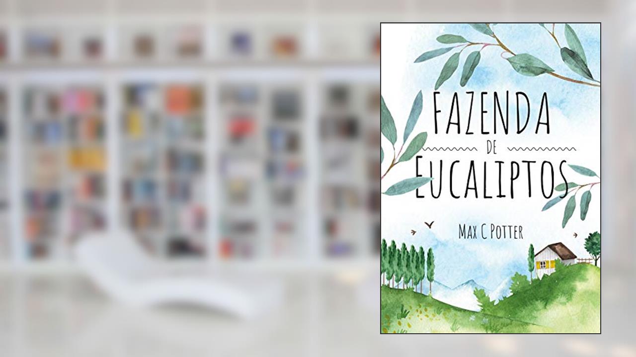 Fazenda de Eucaliptos, do autor Max C Potter