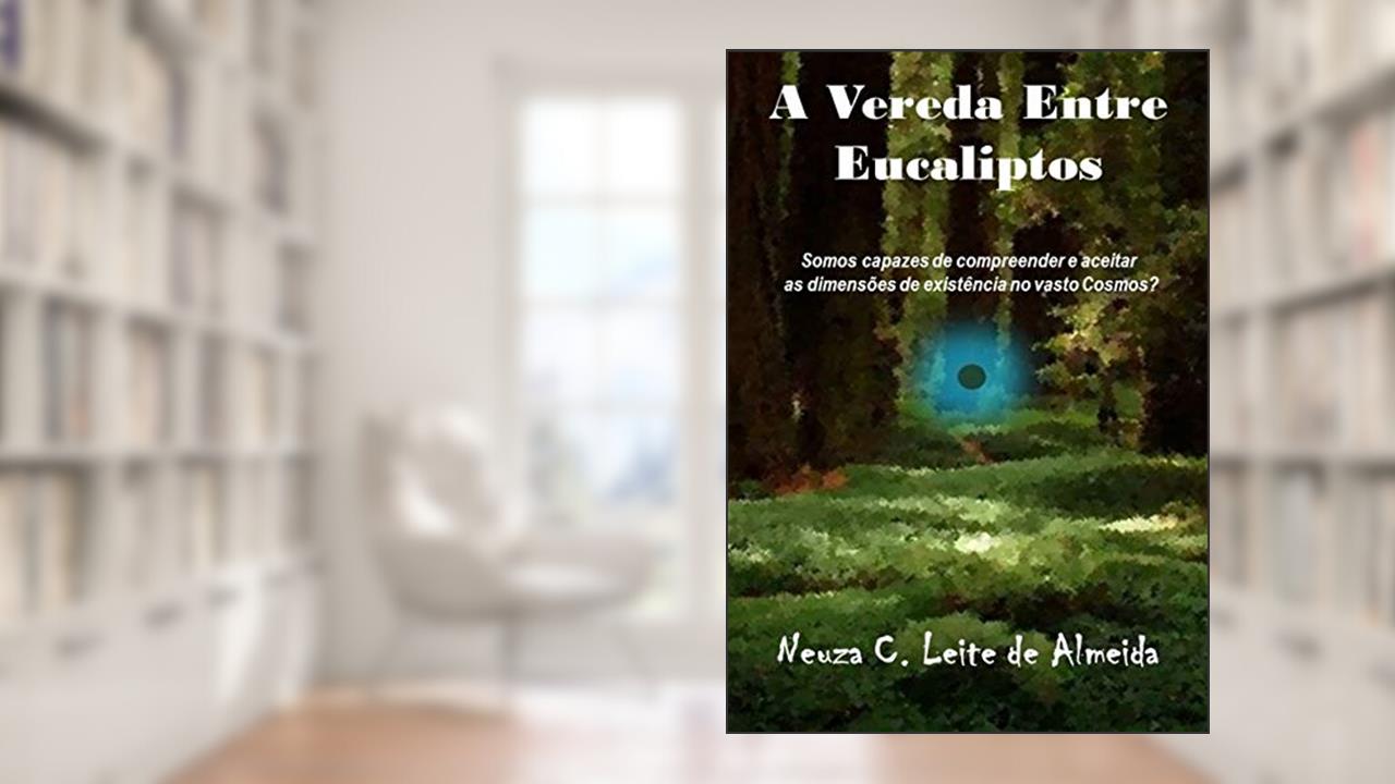 Capa de A Vereda Entre Eucaliptos, do autor Neuza Costa Leite De Almeida