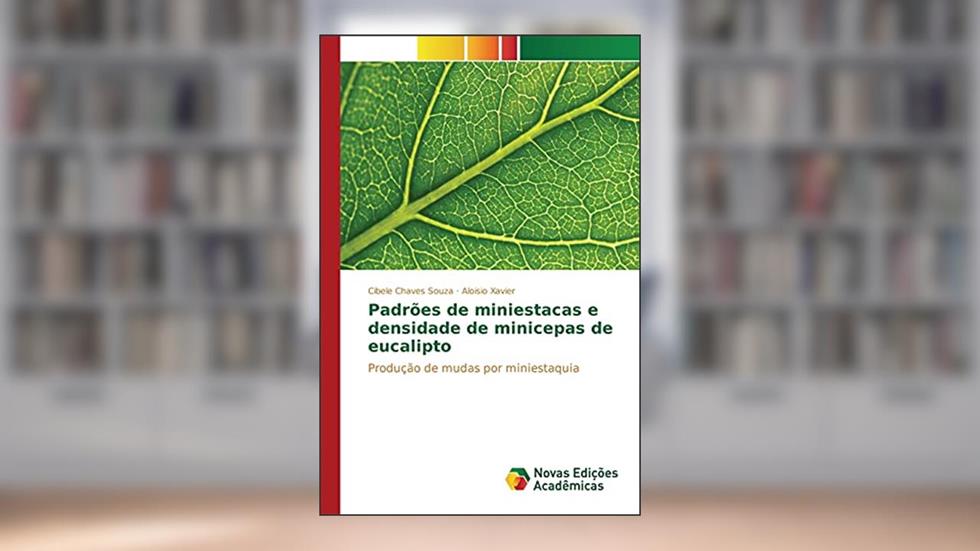 Padrões de miniestacas e densidade de minicepas de eucalipto: Produção de mudas por miniestaquia, do autor Chaves Souza Cibele; Xavier Aloisio
