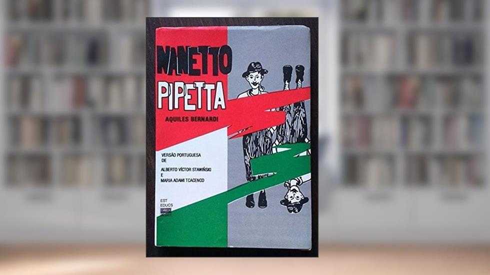 Nanetto Pipetta (Portuguese Edition), do autor Aquiles Bernardi