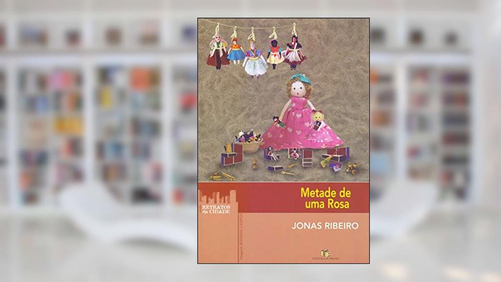 Metade de Uma Rosa, do autor Jonas Ribeiro