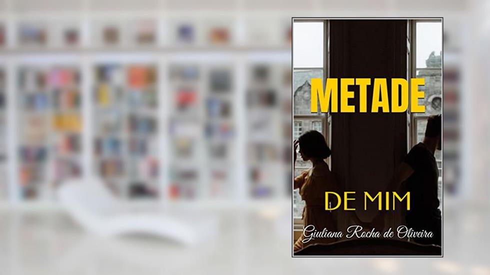 METADE : DE MIM, do autor Giuliana Rocha de Oliveira