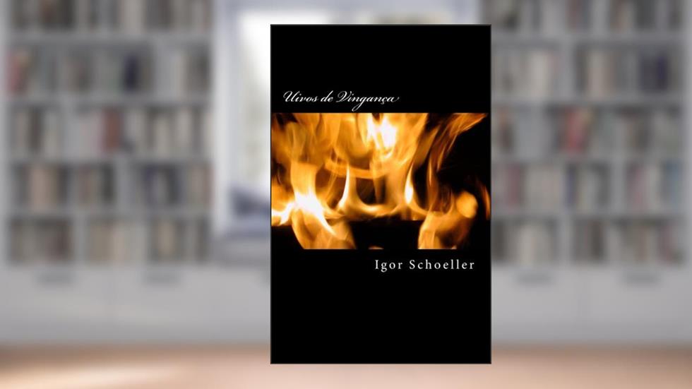 Uivos de Vingança, do autor Igor Schoeller