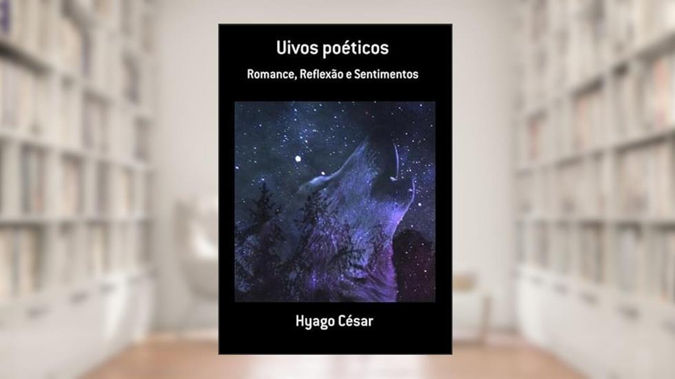Uivos Poeticos, do autor Hyago César